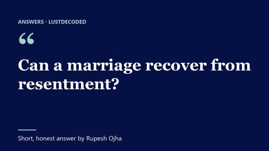 Can a marriage recover from resentment?