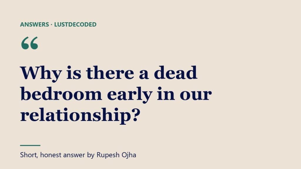 Why is there a dead bedroom early in our relationship?