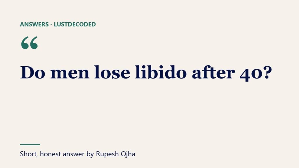 Do men lose libido after 40? Do men lose libido after 40?