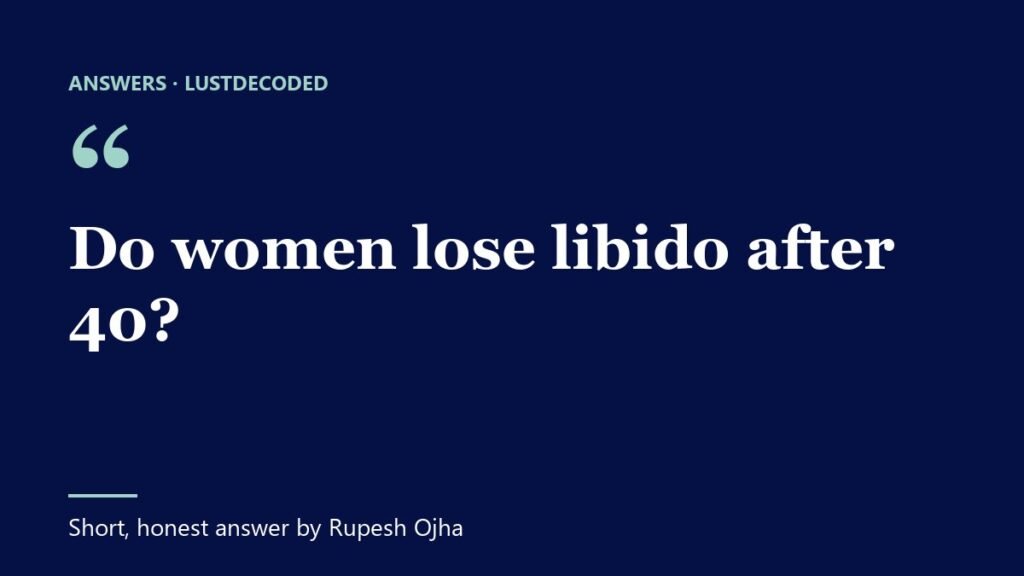 Do women lose libido after 40? Do women lose libido after 40?