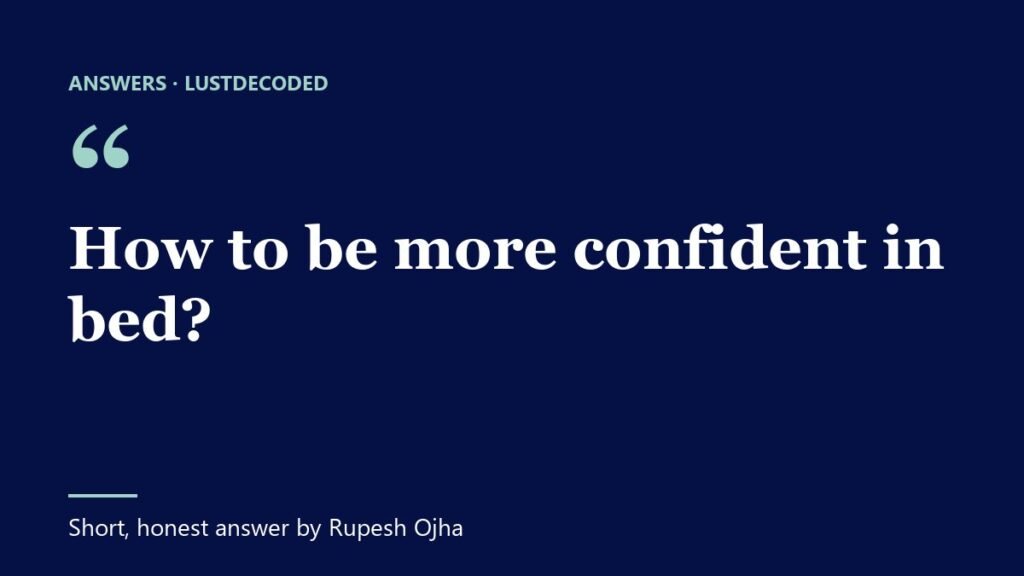 How to be more confident in bed?