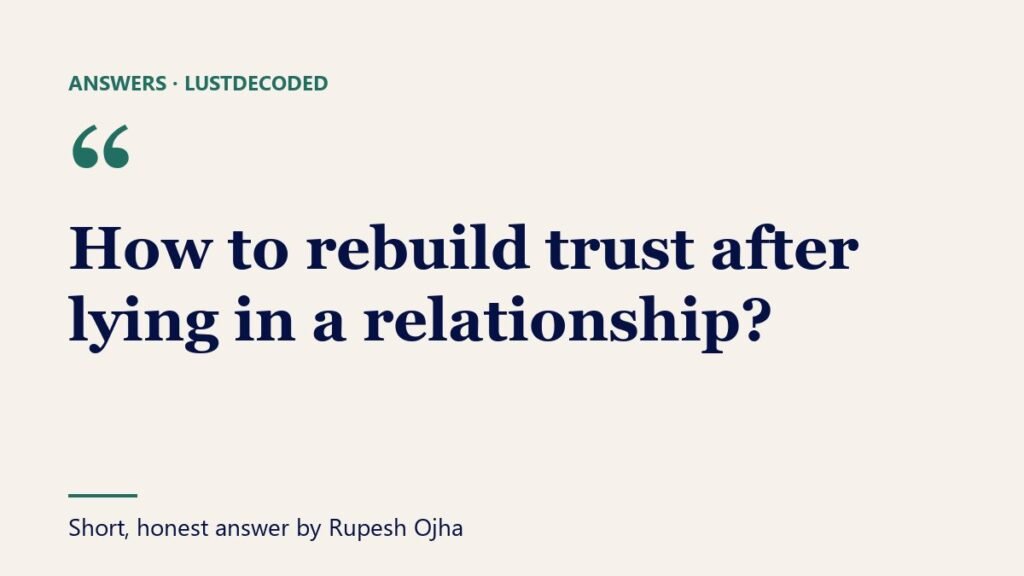 How to rebuild trust after lying in a relationship? How to rebuild trust after lying in a relationship?