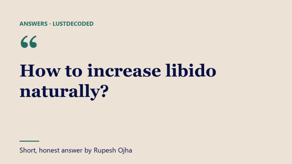 How to increase libido naturally? How to increase libido naturally?