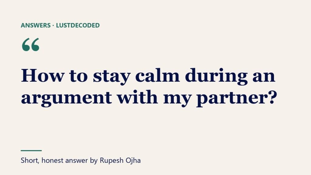 How to stay calm during an argument with my partner?