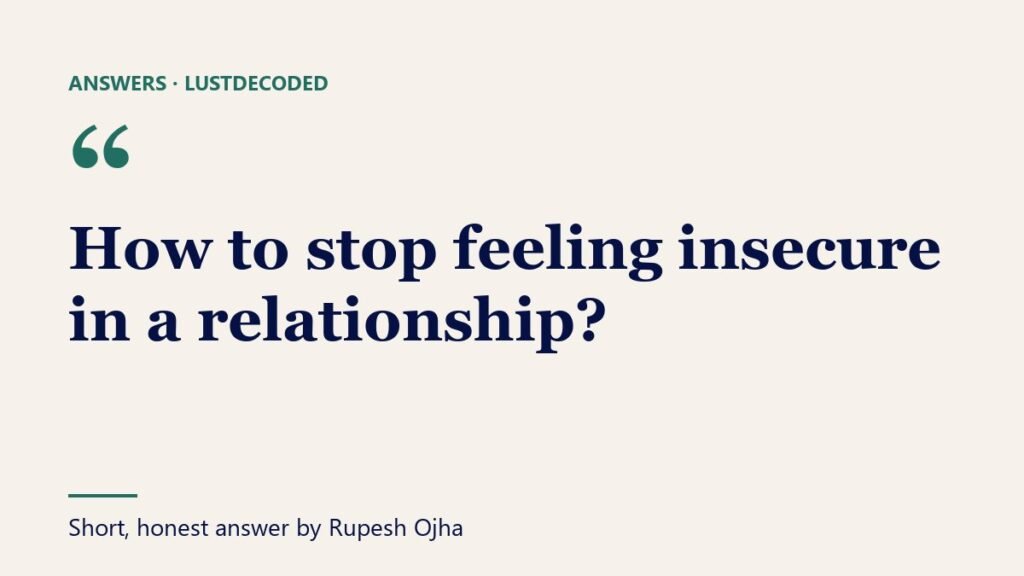 How to stop feeling insecure in a relationship?