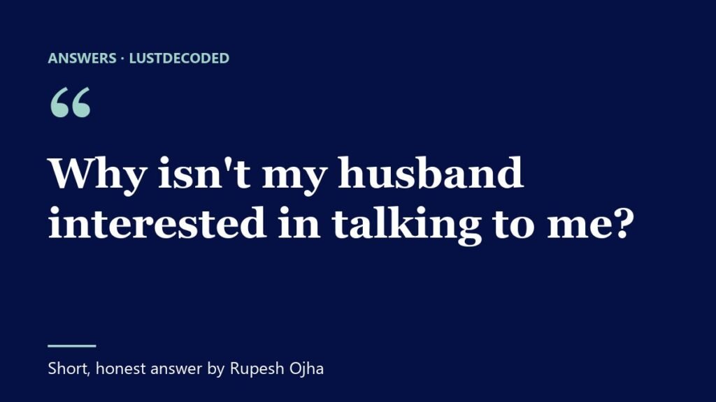 Why isn't my husband interested in talking to me?