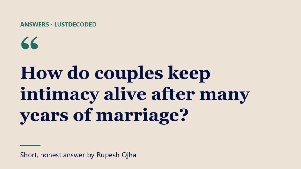 How do couples keep intimacy alive after many years of marriage?