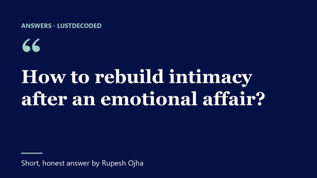 How to rebuild intimacy after an emotional affair?