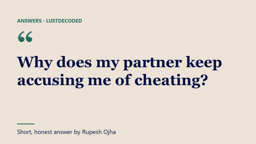 Why does my partner keep accusing me of cheating?