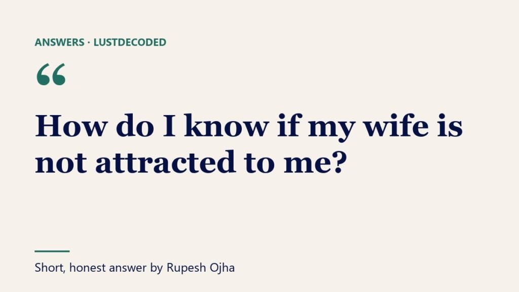 How do I know if my wife is not attracted to me?