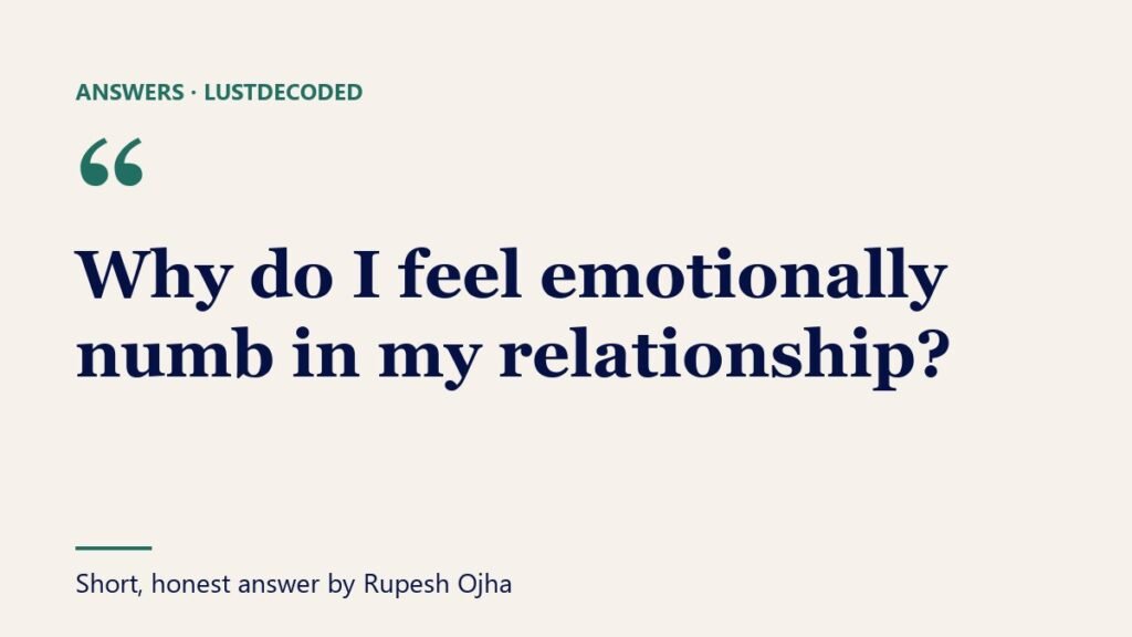 Why do I feel emotionally numb in my relationship?