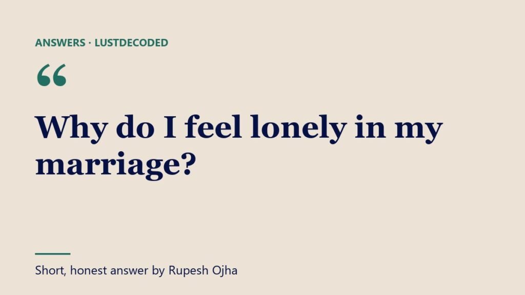 Why do I feel lonely in my marriage?
